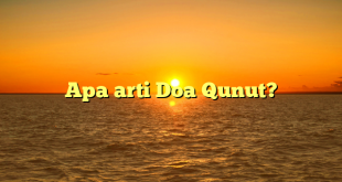 Apa arti Doa Qunut?