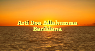 Arti Doa Allahumma Bariklana