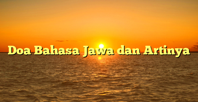 Doa Bahasa Jawa dan Artinya