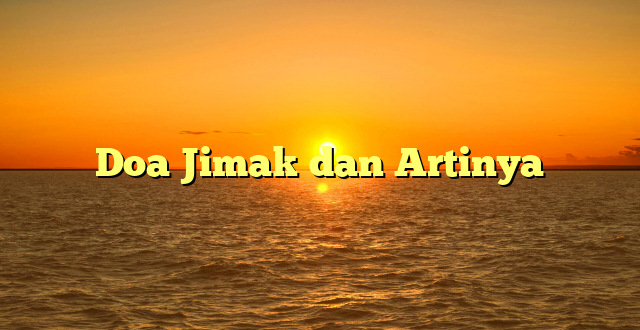 Doa Jimak dan Artinya