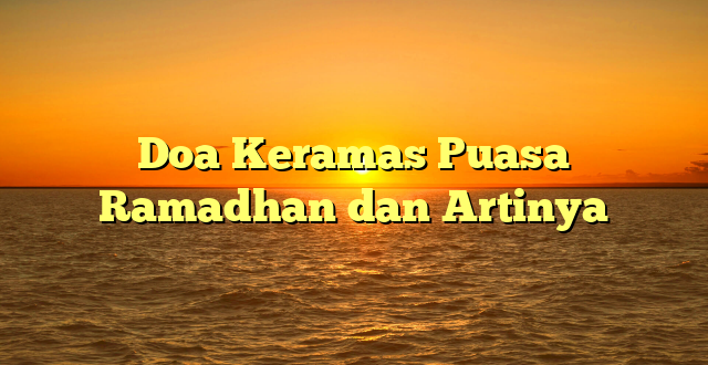 Doa Keramas Puasa Ramadhan dan Artinya