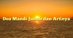 Doa Mandi Junub dan Artinya