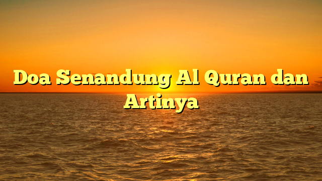 Doa Senandung Al Quran Dan Artinya Hidayahnews 5471