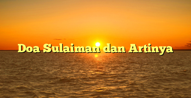 Doa Sulaiman dan Artinya