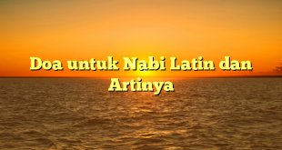 Doa untuk Nabi Latin dan Artinya